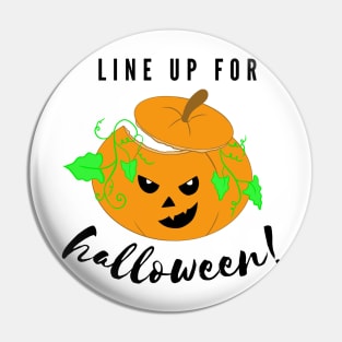 Line up for Halloween Pin