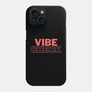 Vibe Check Phone Case