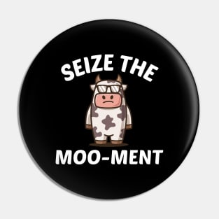 Seize The Moo-Ment - Cute Cow Pun Pin