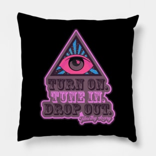 Turn On - Tune In - Drop Out - T-Shirt Pillow