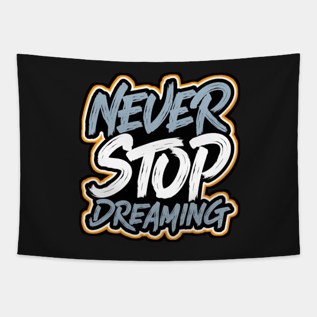 NEVER STOP DREAMING Tapestry by VM04