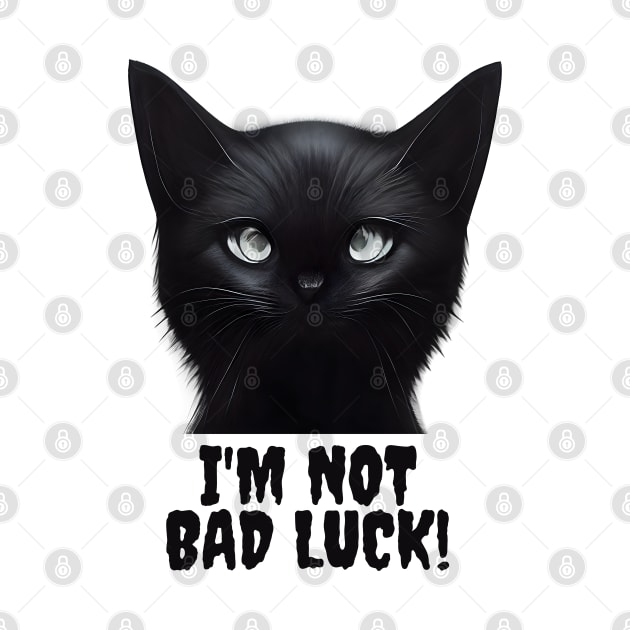 I'm Not Bad Luck Black Cats by Magnificent Butterfly