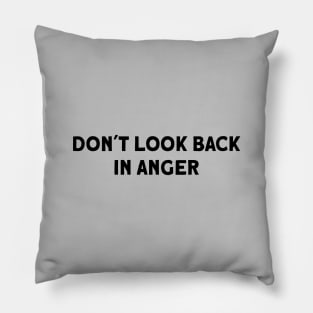 Don´t Look Back in Anger, black Pillow