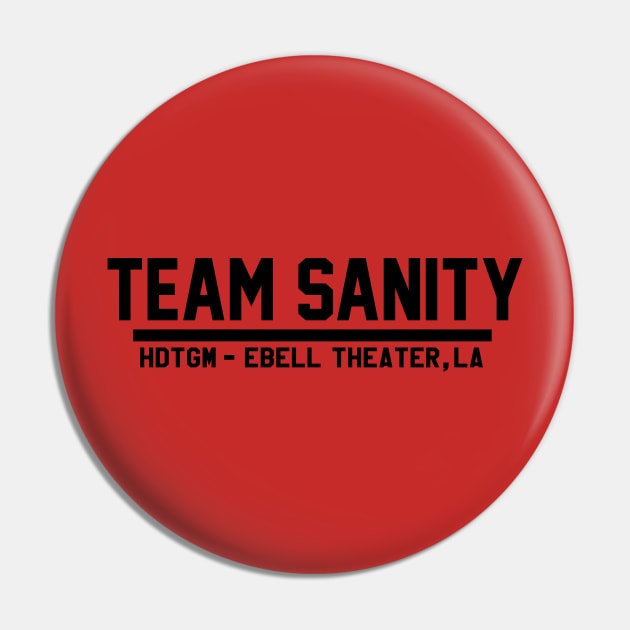 Team Sanity Pin by How Did This Get Made?