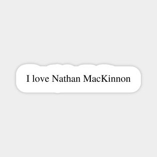 I love Nathan MacKinnon Magnet