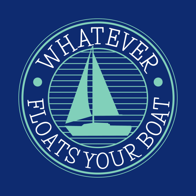 Whatever Floats Your Boat by cottoncanvas