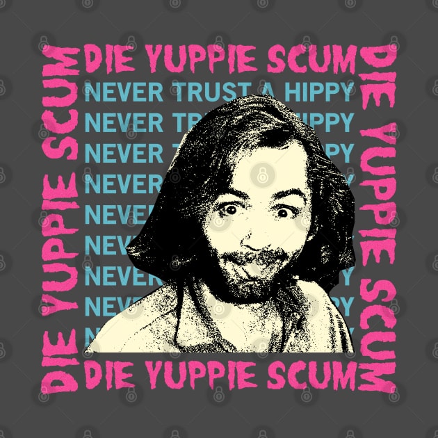 charles manson die yuppie scum by psninetynine