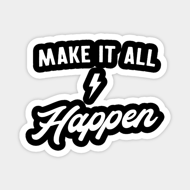 Make it all happen Magnet by Calculated