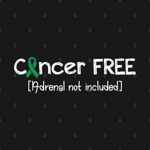 Cancer FREE- Adrenal Cancer Gifts Adrenal Cancer Awareness by AwarenessClub