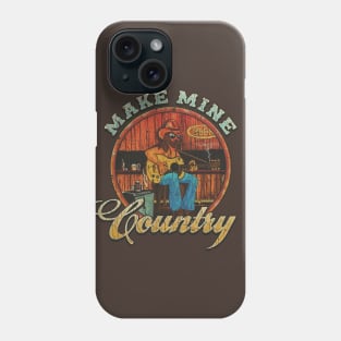 Make Mine Country 1976 Phone Case