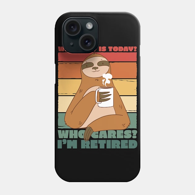 Retired quote sloth Phone Case by JFDesign123