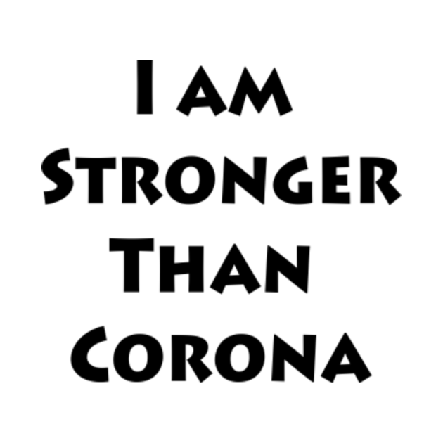 Disover I am stronger than Corona - Corona Virus - T-Shirt