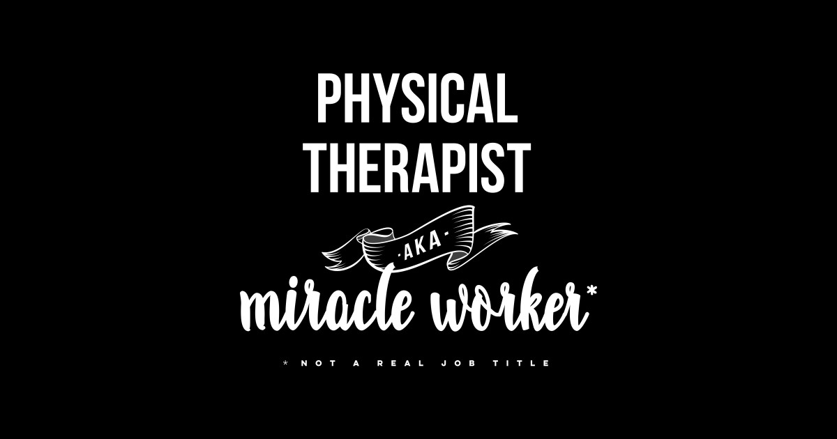 Funny Physical Therapist AKA Miracle Worker Design Physical Therapist Gifts Hoodie TeePublic