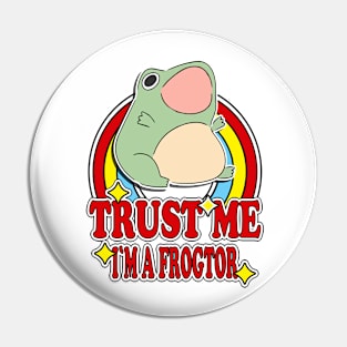 Trust Me I'm a Frogtor Pin