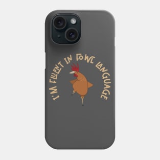 Im Fluent In Fowl Language - Funny Chicken Lover Phone Case