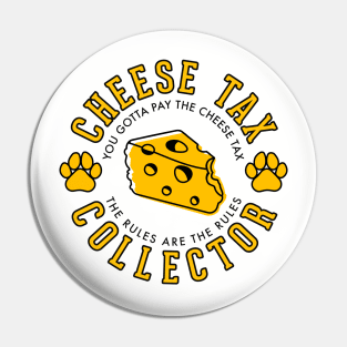 Cheese tax collector Pin