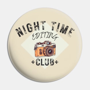 Night time editing club | Fun t-shirt design for photographers Pin