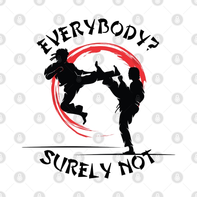 Surely Not Everybody was Kung Fu Fighting? by HROC Gear & Apparel