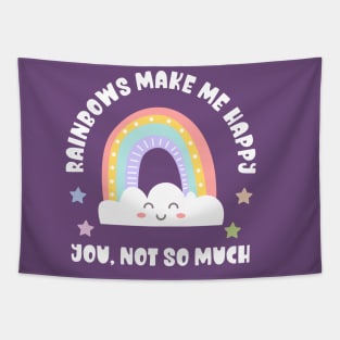 Kawaii Rainbows Make Me Happy, You Not So Much - Funny Tapestry