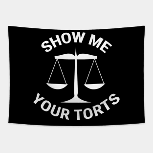 Funny Lawyer Show Me Your Torts Law School Gift Tapestry