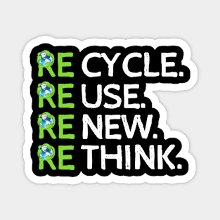 Recycle Reuse Renew Rethink, Earth Day. Magnet