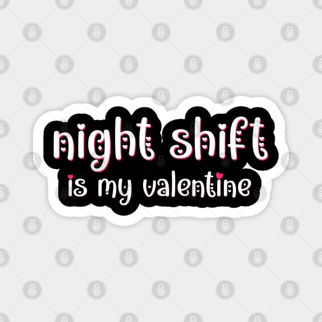 Night shift at the hospital is my Valentine Magnet by MedicineIsHard