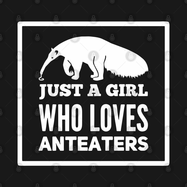 Just A Girl Who Loves Anteaters by maxdax