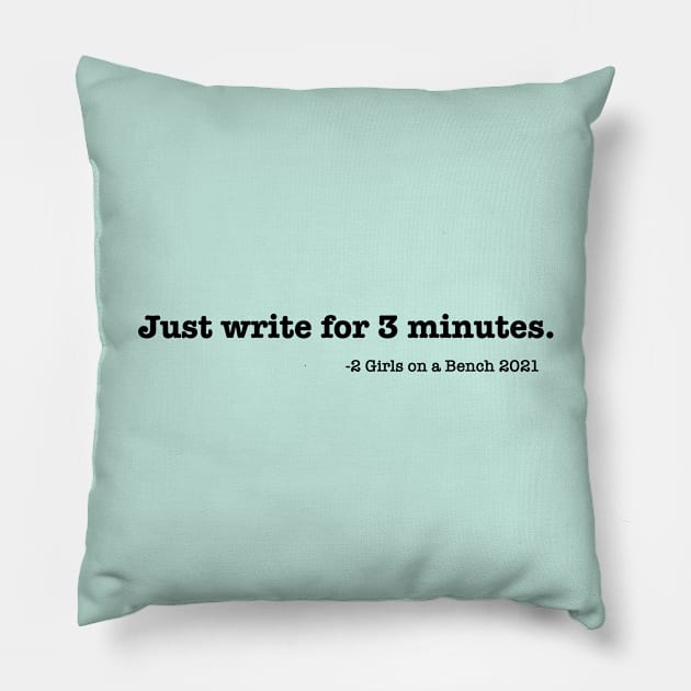 2 Girls on a Bench - Just write! Pillow by 2 Girls on a Bench the Podcast