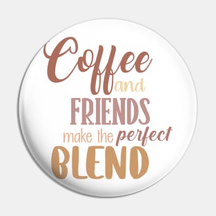 Coffee and friends make the perfect blend. Pin