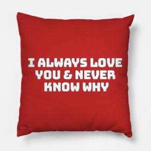 I always love you Pillow