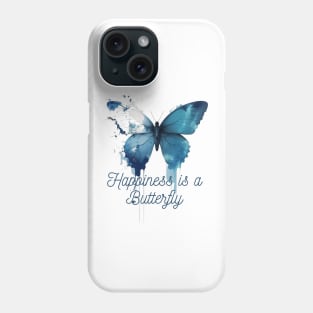 Happiness is a butterfly Phone Case