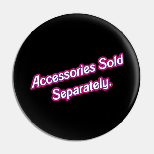 Sold Separately- Barbie 02 Pin