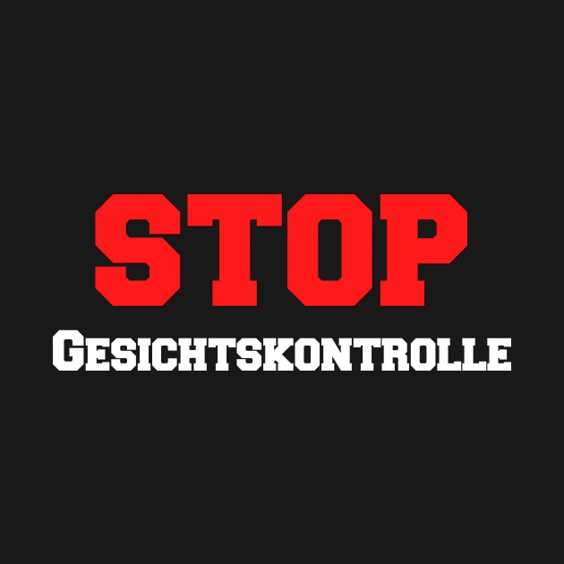 STOP Gesichtskontrolle Witzig Spruch Trend by SinBle