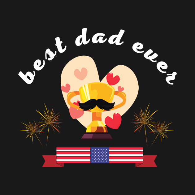 Best Dad Ever With Us American Flag by Totalove