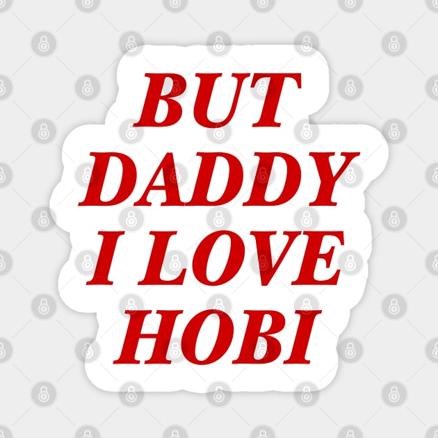 BTS - Daddy I love Hoseok Magnet by kkotstore