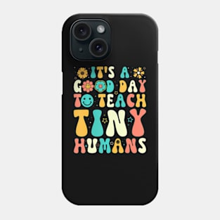 Its A Good Day To Teach Tiny Humans Teacher Back To School Phone Case