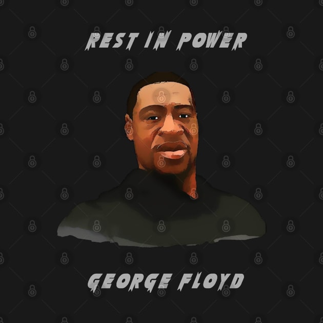 Geoge Floyd - Rest In Power by Black Pumpkin