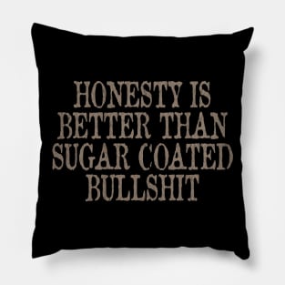 Honesty Pillow