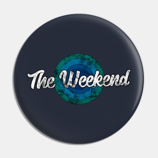 Vintage The Weekend Pin