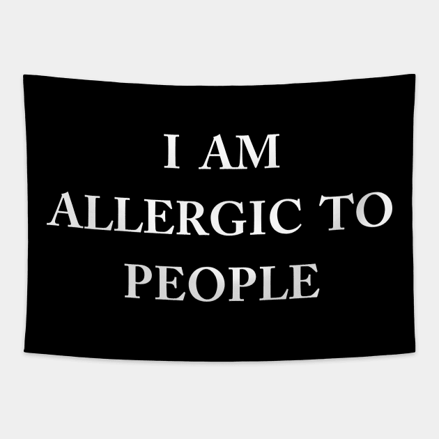 I AM ALLERGIC TO PEOPLE Tapestry by TheCosmicTradingPost