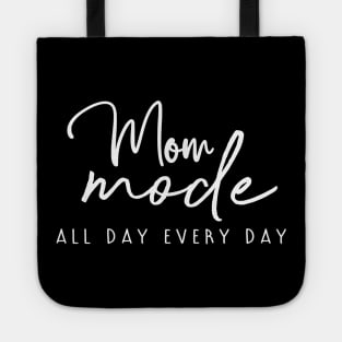 Mom mode all day everyday funny mom design Tote