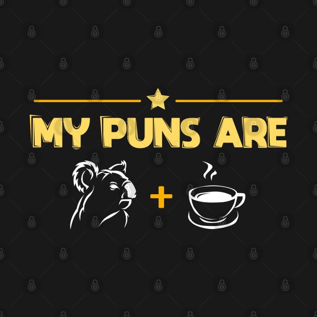 Funny My Puns Are Koala-Tea T-Shirts, Shirts and Gifts by Shirtbubble