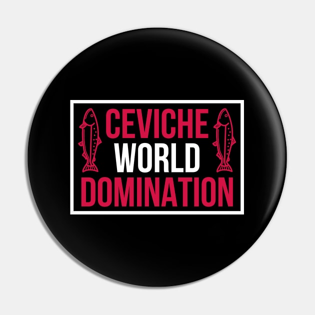 Ceviche world domination Peru Pin by Tecnofa