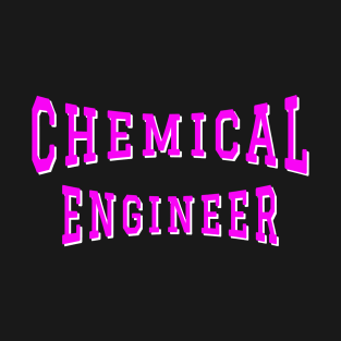 Chemical Engineer in Pink Color Text T-Shirt