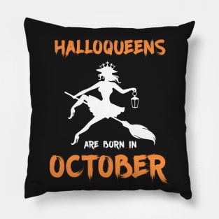 Halloqueens are born in October Pillow