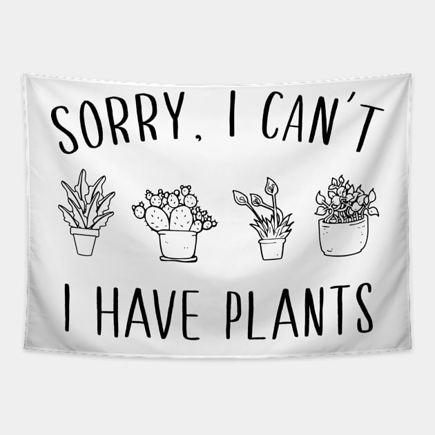 Sorry, I can't I have plants Tapestry by redsoldesign