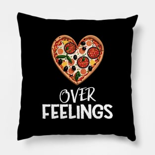 Pizza Over Feelings - Funny Pillow