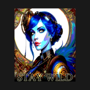 Stay Wild Beautiful Steampunk Woman T-Shirt