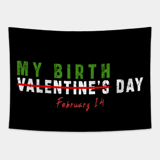 february 14 is my birthday not valentine day: Newest design for anyone born in february 14 Tapestry