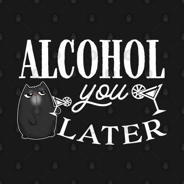 Alcohol You Later Cute Cat by Wanderer Bat